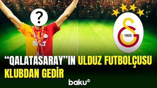 "Qalatasaray"ın aparıcı oyunçusu klubla vidalaşır