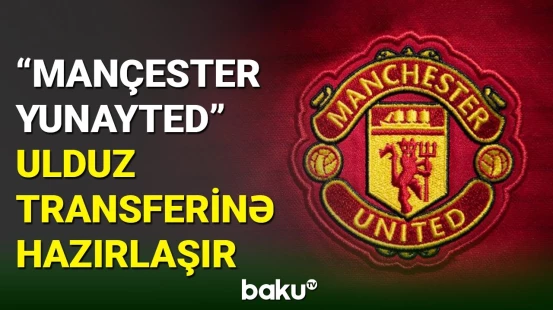 "Mançester Yunayted" ulduz hücumçunu heyətə qatmağa hazırlaşır