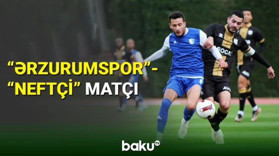 "Neftçi" Türkiyədə ilk yoxlama oyununu keçirib