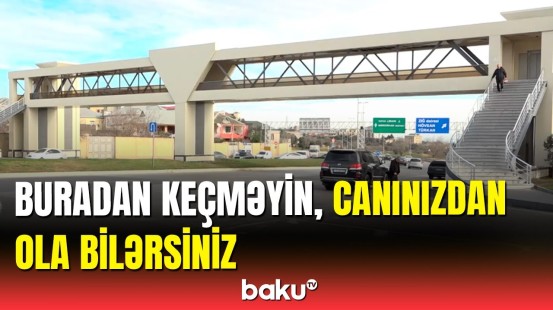Hövsan-Zığ yolunda təhlükə saçan piyada keçidi | Rəsmi qurum nə deyir?