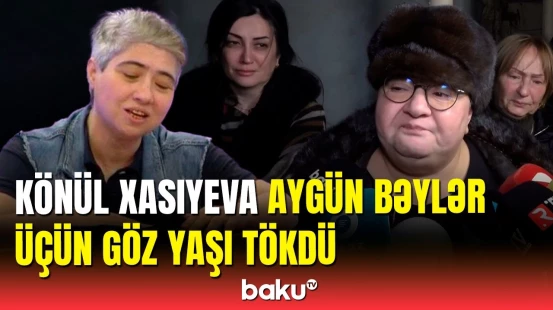 Aygün Bəylərin ölümü ilə barışa bilməyən Könül Xasıyeva