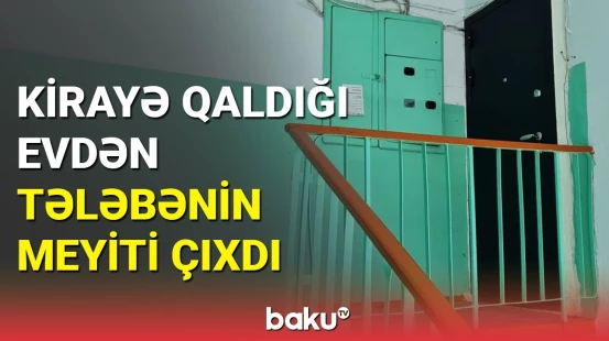 Tələbənin müəmmalı ölümü | Mingəçevirdə bədbəxt hadisə