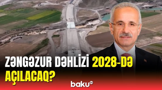 Türkiyəli nazirdən Zəngəzur dəhlizi ilə bağlı açıqlama