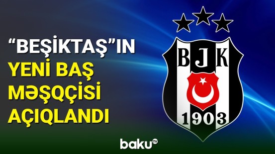 "Beşiktaş" klubunun yeni baş məşqçisi məlumdur