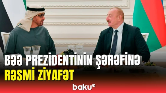 İlham Əliyevin adından Birləşmiş Ərəb Əmirlikləri Prezidentinin şərəfinə rəsmi ziyafət