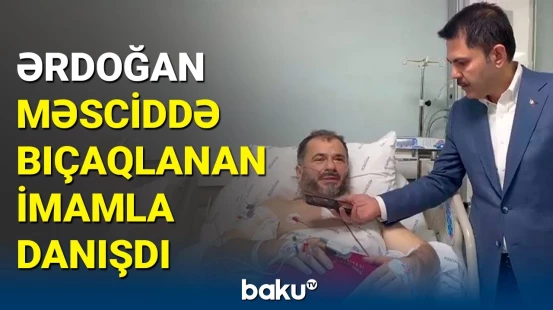 Ərdoğan məsciddə bıçaqlı hücuma məruz qalan imama zəng edib