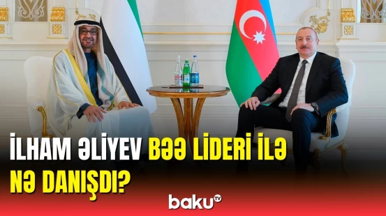 Liderlərin görüşünün əhəmiyyəti | BƏƏ ilə razılaşma