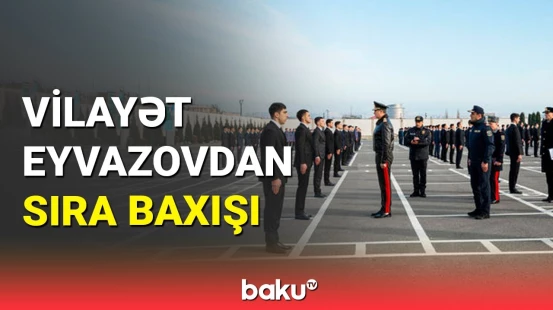 Daxili işlər naziri xidmətə qəbulla bağlı növbəti sıra baxışı keçirib