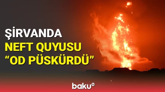 Şirvanda təhlükəli anlar | FHN hərəkətə keçdi