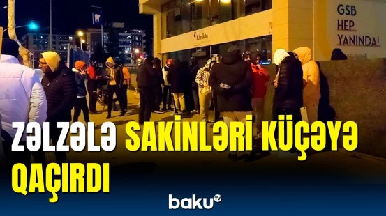 Türkiyədə zəlzələ | Sakinlər qorxu içində küçələrə axışdı