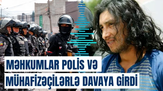 Daha 1 məşhur mafiya lideri həbsdən qaçdı | Ekvadorda növbəti xaos