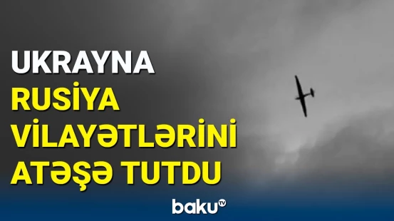Ukraynadan PUA hücumu | Rusiyada qızğın mübarizə
