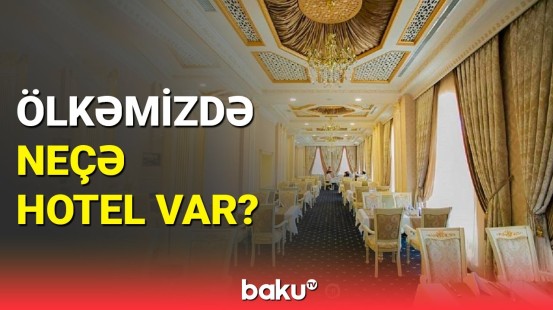 Lisenziyaların ləğvi hotelləri artırdı | AHA-dan açıqlama