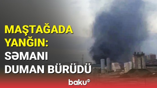 Maştağada qaz turbalarının yaxınlığında güclü yanğın