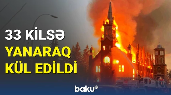 İbadət yerləri yandırıldı | Kanadada kilsələr niyə yandırılır?