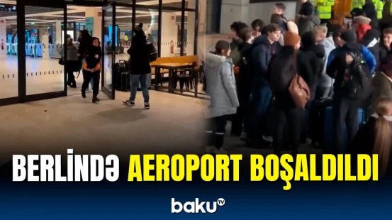 Berlində xaos | Hava limanı boşaldıldı