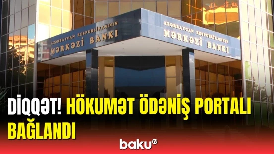 Mərkəzi Bankdan Hökumət Ödəniş Portalı ilə bağlı açıqlama
