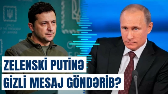 Alman nəşrindən Putin və Zelenski barədə sensasiyalı iddia