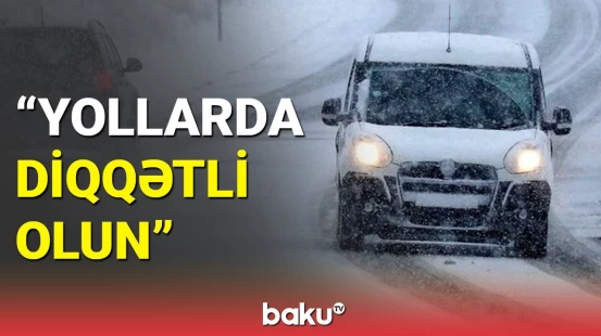 AAYDA-dan sürücülərə qarlı hava ilə bağlı tövsiyə