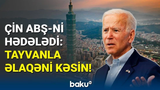 Çin Tayvana görə ABŞ-yə sərt xəbərdarlıq etdi