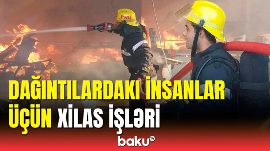 FHN xilasediciləri iş başında | Sexdəki yanğında son vəziyyət