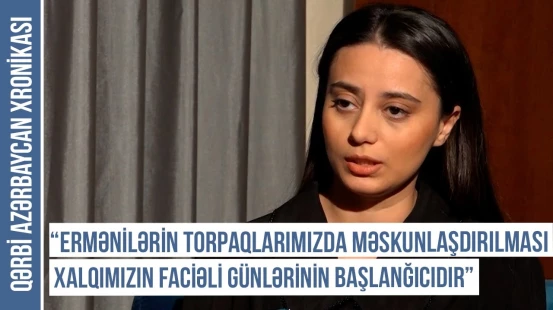 Xocalı Soyqırımı Qərbi Azərbaycanlıların başına gətirilən müsibətləri də ifadə edir