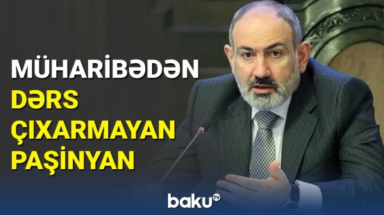 Paşinyan üçtərəfli bəyanatı niyə təkzib edir?