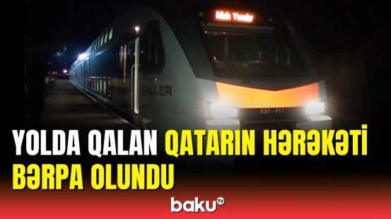 Ağstafa-Bakı qatarı normal rejimlə hərəkətini davam etdirir