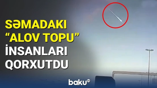 Yaponiyaya meteorit düşdü? | Anbaan görüntülər