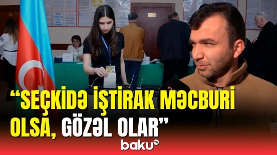 Səs vermək məcburi olmalıdır? | Sakinlər və mütəxəssislər danışdı