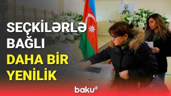 MSK-dan seçkilərlə bağlı yeni açıqlama