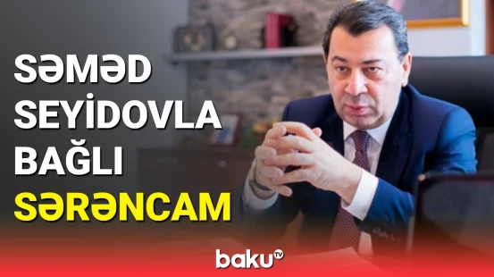 Diqqət | Prezident Səməd Seyidov barədə sərəncam imzaladı