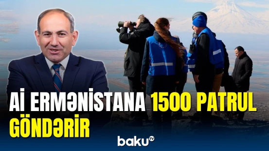 Aİ-dən "qəyyumluq" | 1500 nəfərlik missiya Ermənistana niyə gedir?