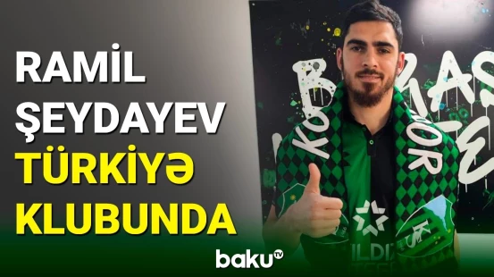 Ramil Şeydayev Türkiyə klubuna keçib