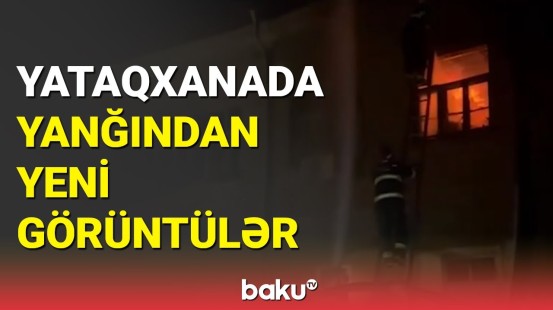 Sumqayıtda yataqxanada güclü yanğın davam edir | FHN yeni görüntülər yaydı