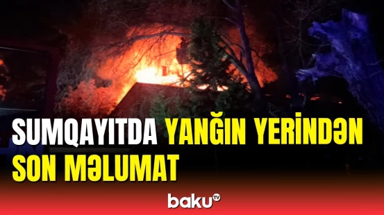 Sumqayıt Texniki Kollecinin yataqxanasında yanğın | Hadisə yerindən görüntülər