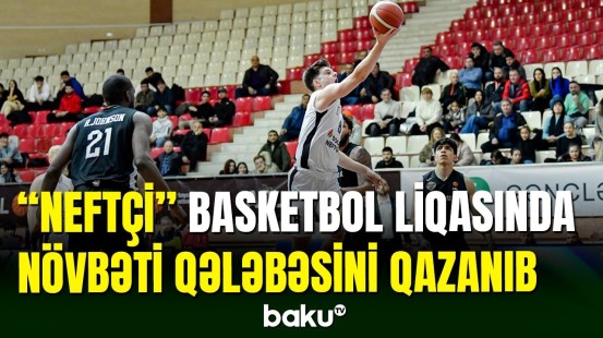 "Neftçi" klubundan Basketbol Liqasında növbəti qələbə