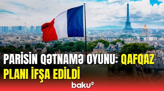 Rusiyalı ekspertlər Parisin əsas məqsədindən danışdı | Xüsusi açıqlamalar