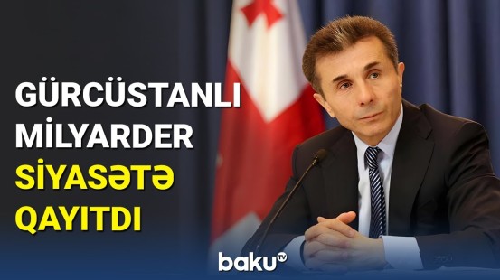 İvanişvili yenidən siyasətdə | Gürcüstan itirilmiş torpaqlarını geri qaytaracaq?