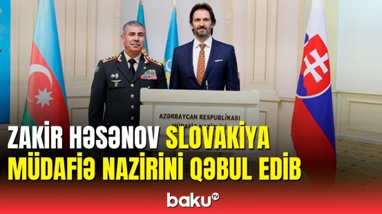 Azərbaycan və Slovakiya müdafiə nazirləri Bakıda görüşdü