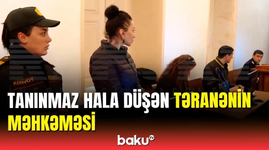 Tanışını şəkilləri ilə şantaj edən Təranə Səmədovanın məhkəməsindən görüntülər