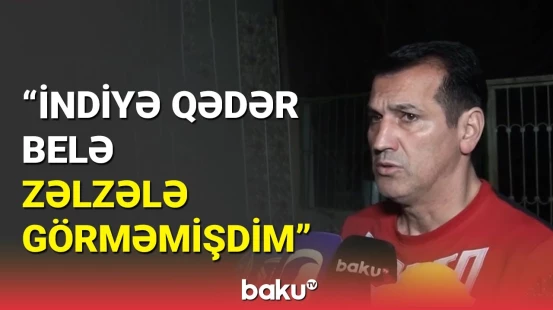 Yeraltı təkanlar sakinlərin evlərinə zərər vurdu