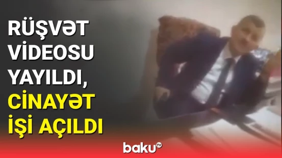 Müəllimlərdən rüşvət aldığı deyilən direktorla bağlı araşdırma başladıldı