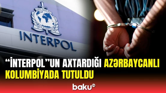 Beynəlxalq axtarışda olan şəxs saxlanılaraq Azərbaycana gətirildi