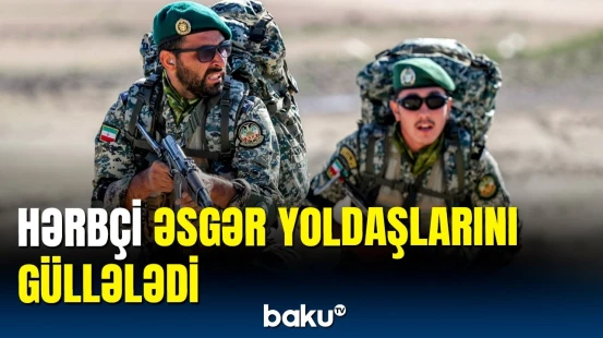 Təlim düşərgəsində atışma | İran Ordusunda gərgin vəziyyət