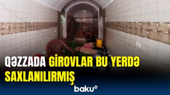 Qəzzada girovların saxlandığı vahiməli tunellər