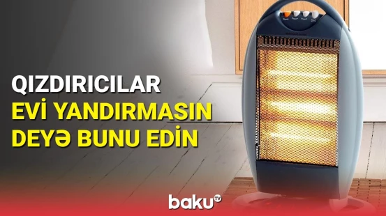 FHN-dən əhaliyə xəbərdarlıq | Soyuq havada yanğın təhlükəsi