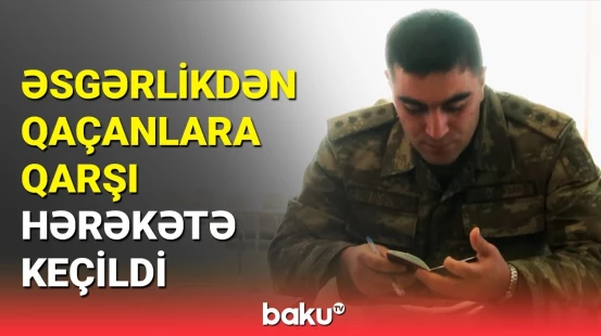 Hərbi xidmətdən yayınanlara qarşı tədbir | Baş Prokurorluq təcili məlumat yaydı