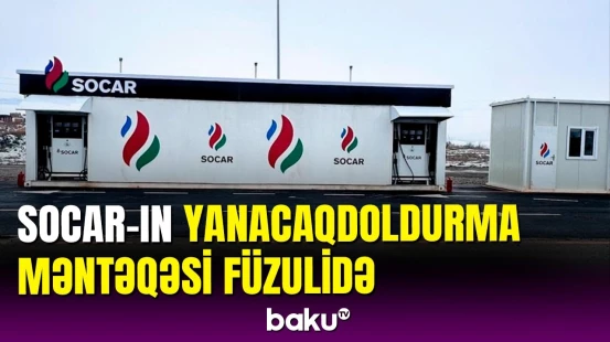SOCAR azad edilmiş ərazilərdə daha bir yanacaqdoldurma stansiyası açdı