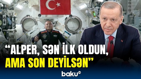 Türkiyə kosmosda yerini aldı | Ərdoğanla ilk türk astronavtın söhbəti